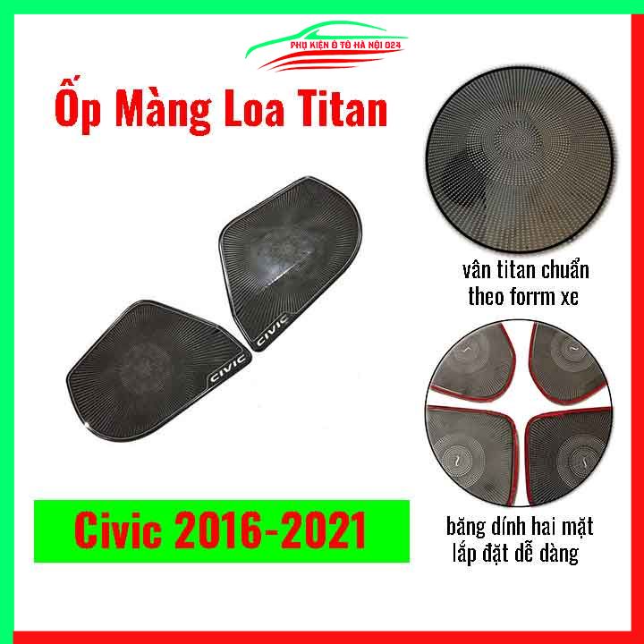 Bộ ốp màng loa Civic 2016-2021 chuẩn theo xe vân Titan chống xước trang trí nội thất ô tô