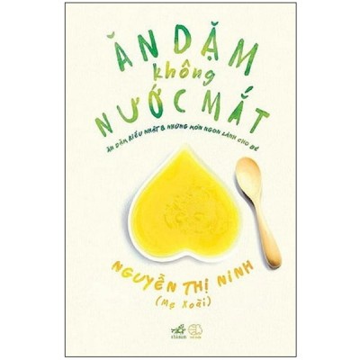 Sách - Ăn Dặm Không Nước Mắt - Ăn Dặm Kiểu Nhật Và Những Món Ngon Lành Cho Bé - 8935235215528