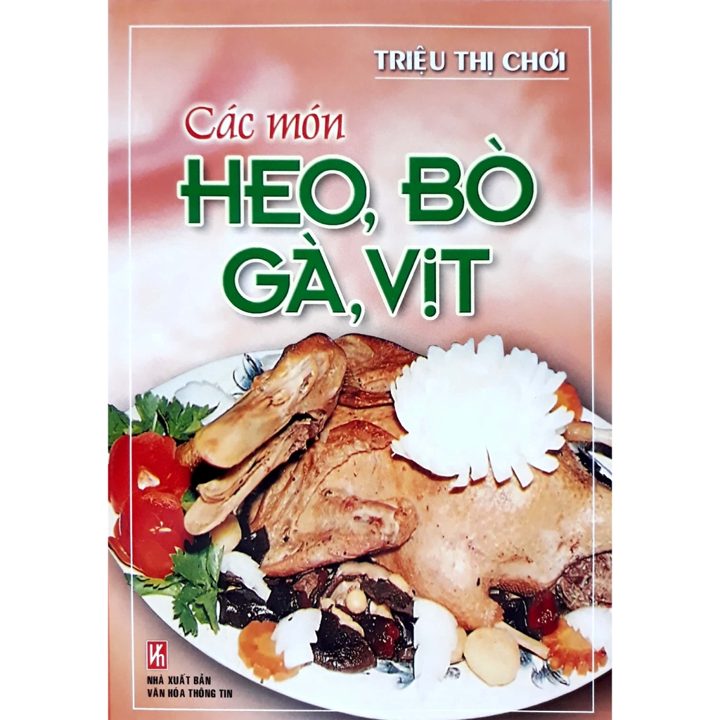 Sách - Các Món Heo, Bò, Gà, Vịt (Tái Bản)