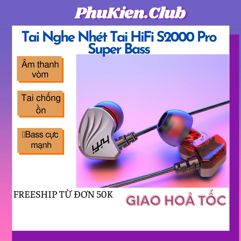 Tai Nghe Nhét Tai HiFi S2000 Pro Super Bass Chống Ồn Cực Tốt, Âm Thanh Khủng, Chơi Game Ngon