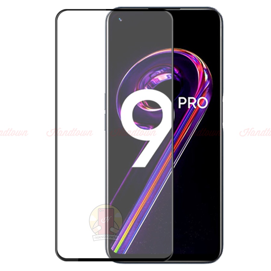 Kính Cường Lực Realme 9 Pro 5G 21D Trong Suốt Full Màn Chống Nước Chống Xước Chống Va Đập Không Chấm Li Ti Handtown