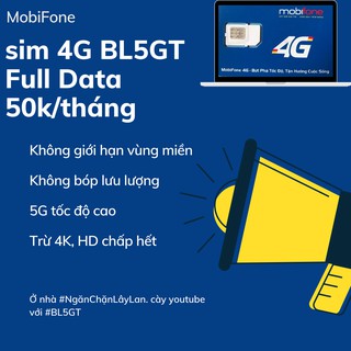 Sim 4G Mobifone  BL5GT  Không Giới hạn Data 50k/tháng