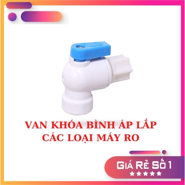 Van Bình Áp Máy Lọc Nước / Van Khóa Đầu Vào inox Dùng Cho Các Loại Máy Lọc Nước RO.