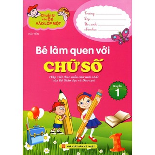 Chuẩn Bị Cho Bé Vào Lớp Một - Làm Quen Với Chữ Số
