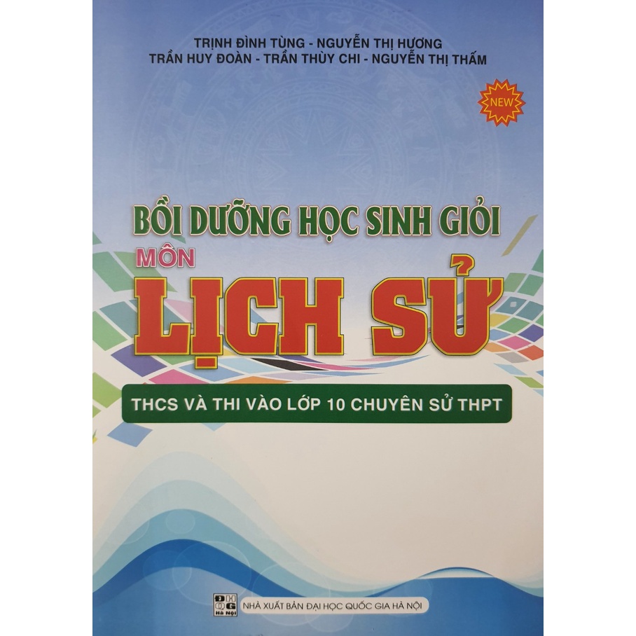 Sách - Bồi dưỡng học sinh giỏi môn Lịch Sử (THCS và thi vào lớp 10 chuyên THPT)