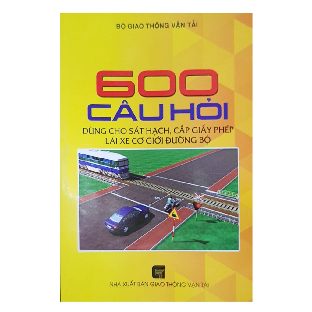 Sách - 600 câu hỏi dùng cho sát hạch , cấp giấy phép lái xe cơ giới đường bộ ( 2020 )