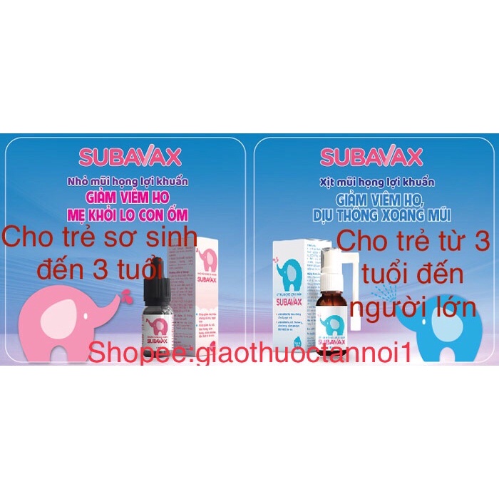 xịt mũi họng lợi khuẩn subavax cho trẻ sơ sinh đến người lớn (giúp giảm sổ mũi, ngạt mũi, ho, sốt, đau viem họng, amidan