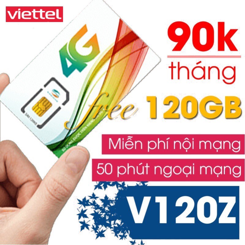 Sim 4G Viettel miễn phí 30 ngày gói V120n, V120z,V120 khuyến mãi 120GB/Tháng miễn phí gọi nội mạng, liên mạng 50 phút