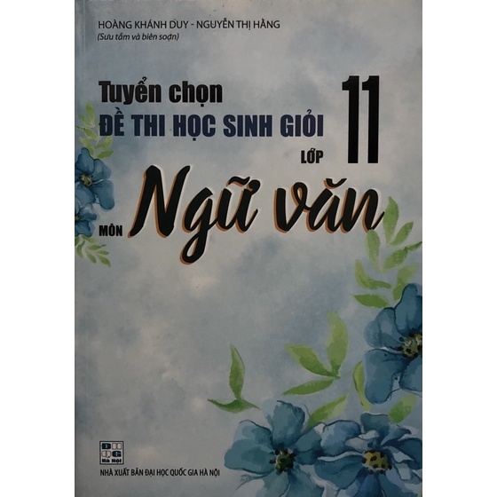 Sách - Tuyển chọn Đề thi học sinh giỏi Lớp 11 Môn Ngữ văn