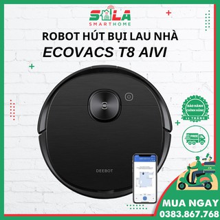 Robot hút bụi lau nhà Ecovacs Deebot T8 Aivi
