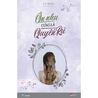 Ôn Nhu Cũng Là Quyến Rũ