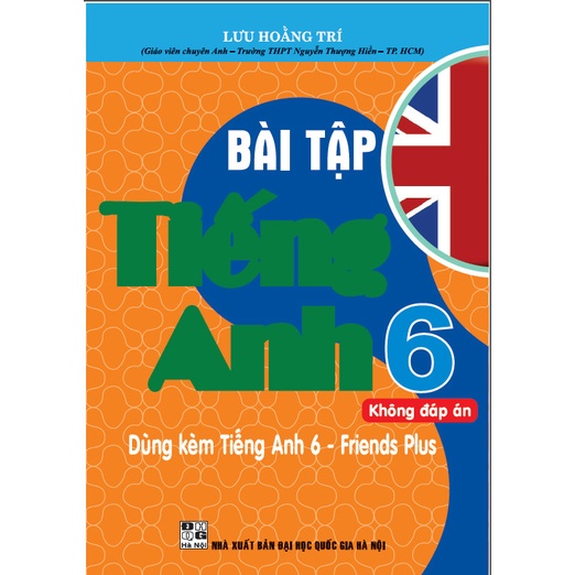 SÁCH - Bài tập tiếng anh 6 - không đáp án ( dùng kèm tiếng anh 6 - Friends Plus )