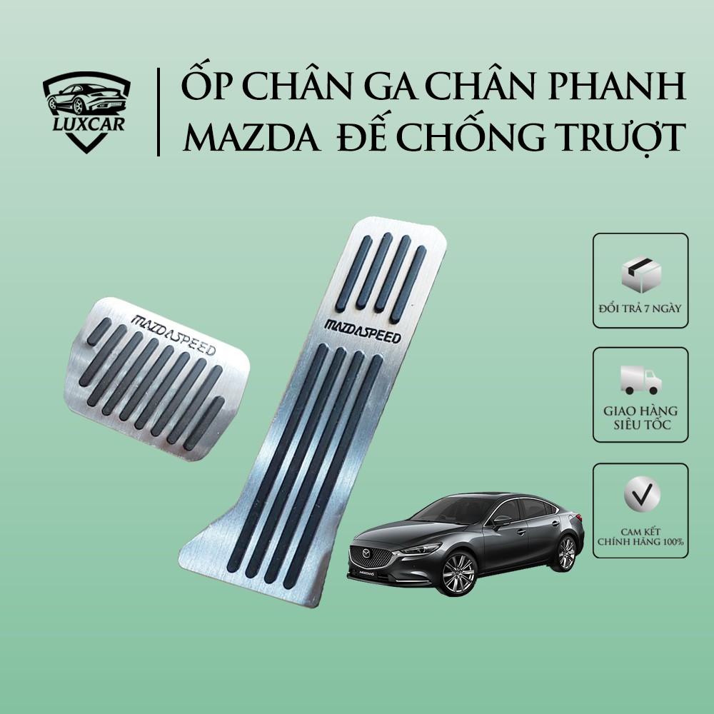 Ốp chân ga chân phanh MAZDA CX5 , MAZDA2, MAZDA3, MAZDA6, CX8, CX9, BT-50 đế cao su cao cấp chống trơn trượt