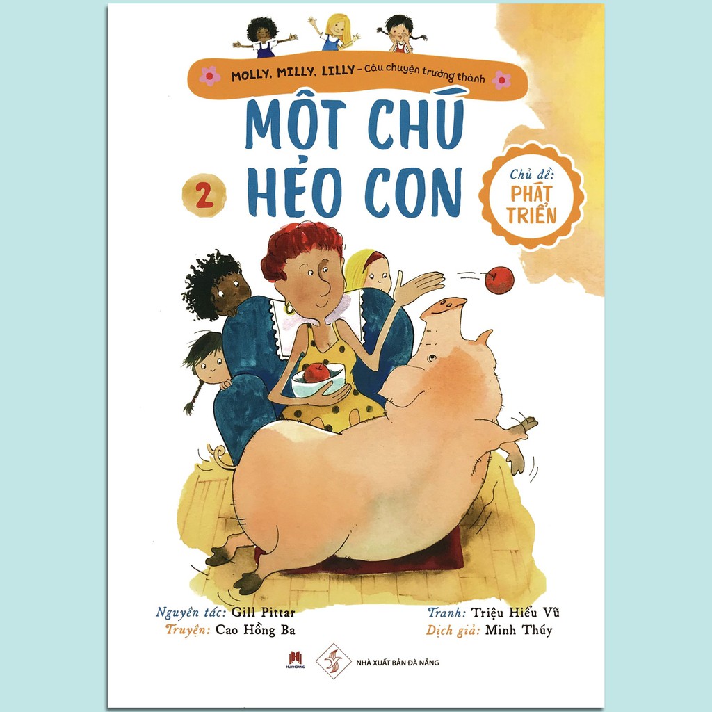 Molly, Milly, Lilly - Câu Chuyện Trưởng Thành - Tập 2 - Một Chú Heo Con (Dành cho trẻ 3+)