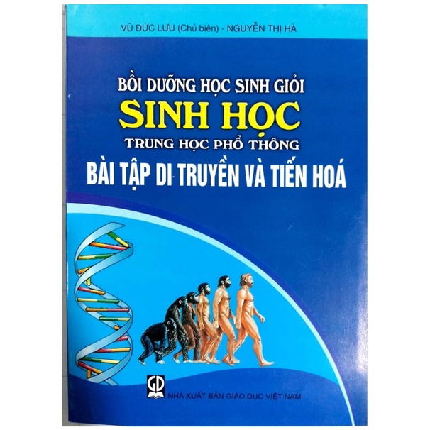 Sách - Bồi Dưỡng Học Sinh Giỏi Sinh Học Trung Học Phổ Thông - Bài Tập Di Truyền Và Tiến Hoá