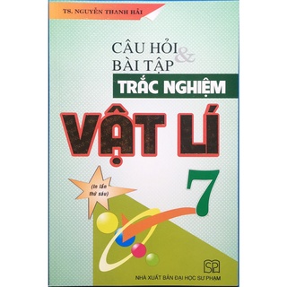 Sách - Câu hỏi và Bài tập trắc nghiệm Vật Lí 7