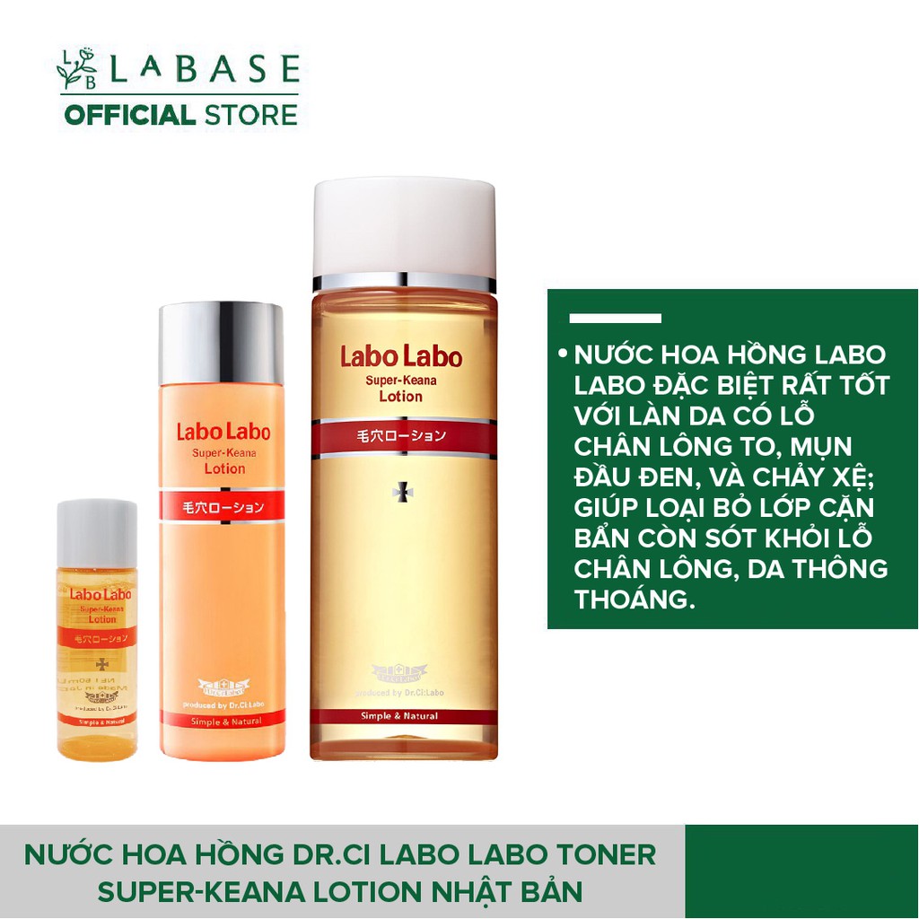 Nước Hoa Hồng se khít lỗ chân lông Dr.Ci Labo Labo Toner Super-Keana Lotion Nhật Bản 50ml - 100ml - 200ml Date 2023