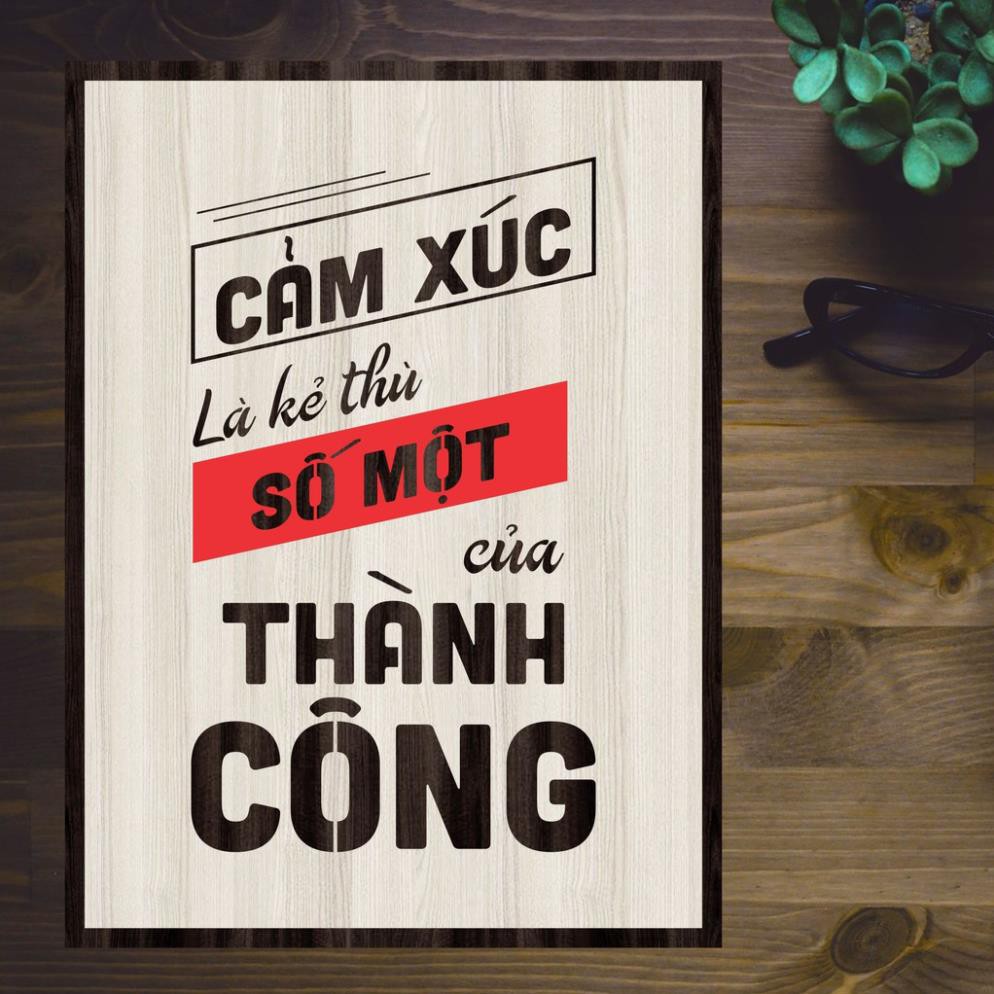 [ Bảng gỗ Decor Tạo Động Lực Làm Việc Bằng Gỗ khắc Lazer ] - Cảm xúc là kẻ thù số một của thành công