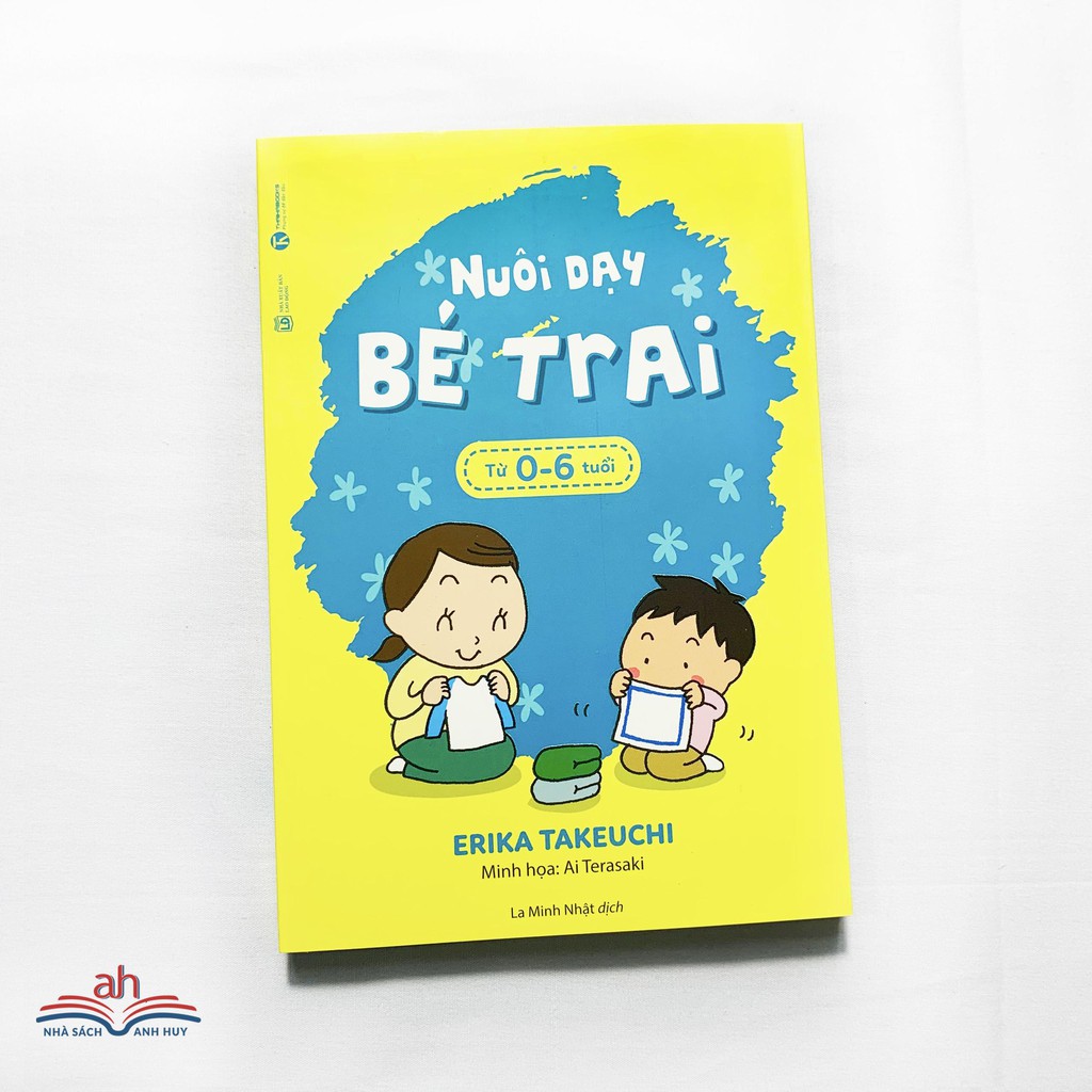 Sách nuôi dạy con - Nuôi Dạy Bé Trai Từ 0 - 6 Tuổi