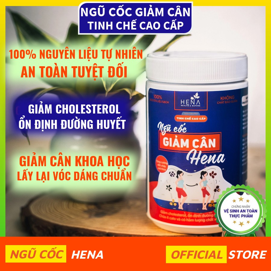 Ngũ cốc giảm cân Hena 500g không đường, Bột ngũ cốc ăn kiêng hiệu quả và an toàn tuyệt đối