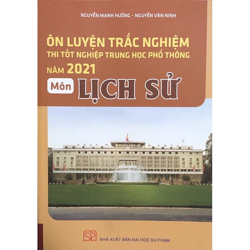 Sách - Ôn Luyện Trắc Nghiệm Thi Tốt Nghiệp THPT Năm 2021 Môn Lịch Sử