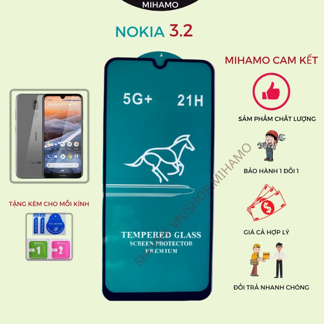 Kính Cường Lực Nokia 3.2 🔥 Cảm ứng Siêu mượt Hạn chế bám vân 🔥 Full màn độ cứng 21H
