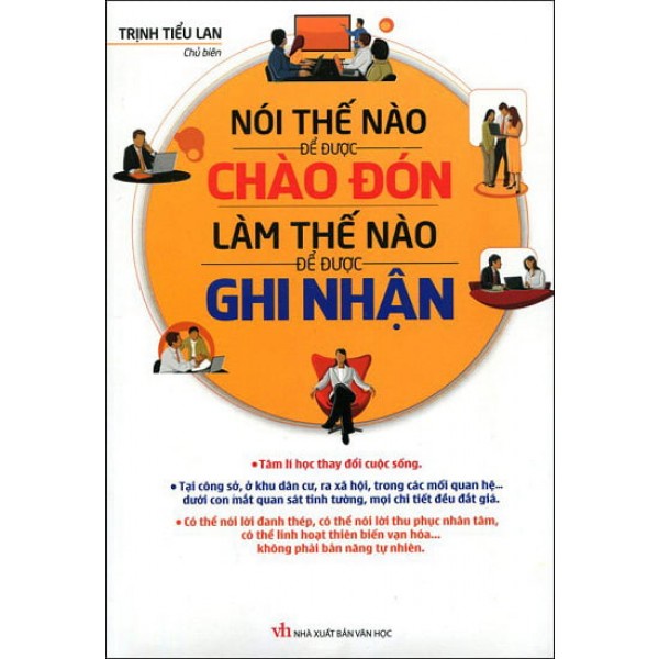 Sách - Nói Thế Nào Để Được Chào Đón, Làm Thế Nào Để Được Ghi Nhận (Bìa Cứng) TSM0430