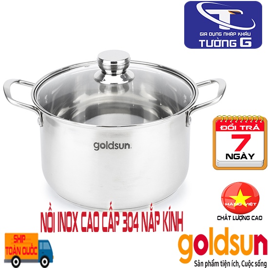 Nồi inox 304 nắp kiếng GOLDSUN, HÀNG CHÍNH HÃNG