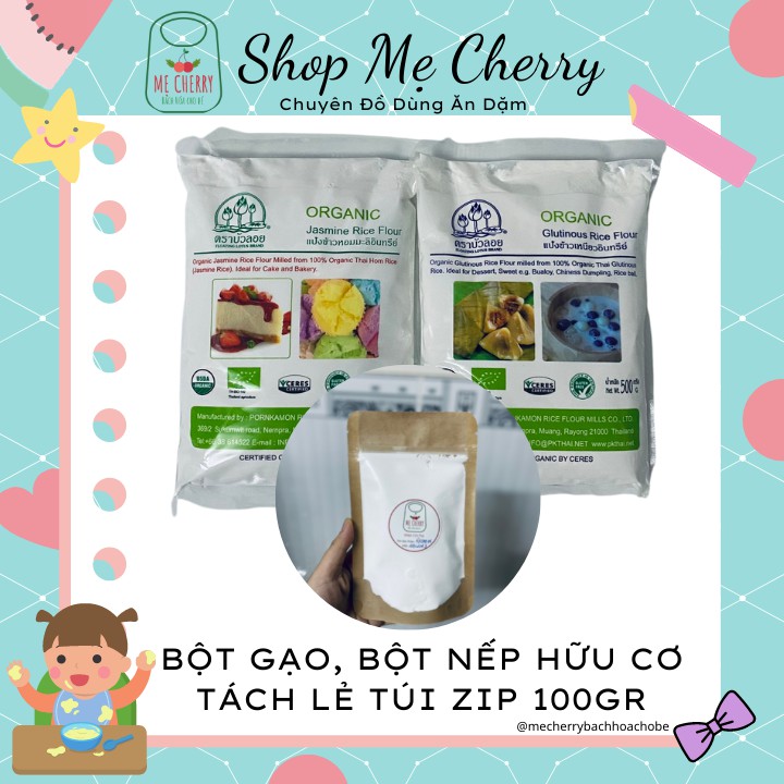 Bột gạo hữu cơ, bột nếp hữu cơ (xay ướt) Thái Lan tách lẻ dùng thử 100gr - Làm bánh cho bé ăn dặm