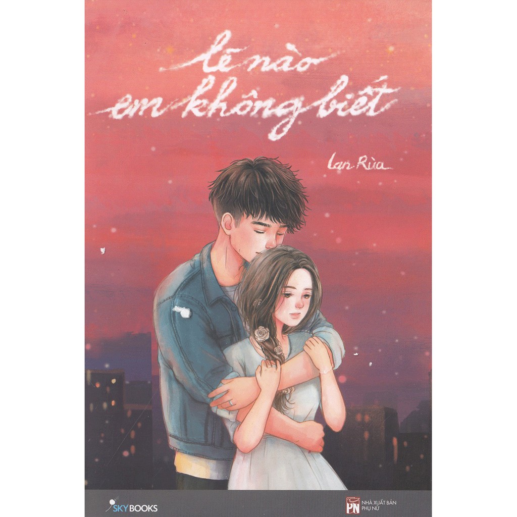 [ Sách ] Lẽ Nào Em Không Biết ( Tái Bản ) | BigBuy360 - bigbuy360.vn