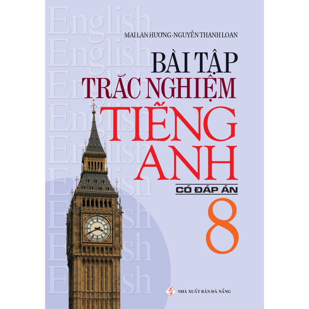 Sách - Bài Tập Trắc Nghiệm Tiếng Anh 8 (Có Đáp Án) - Mai Lan Hương