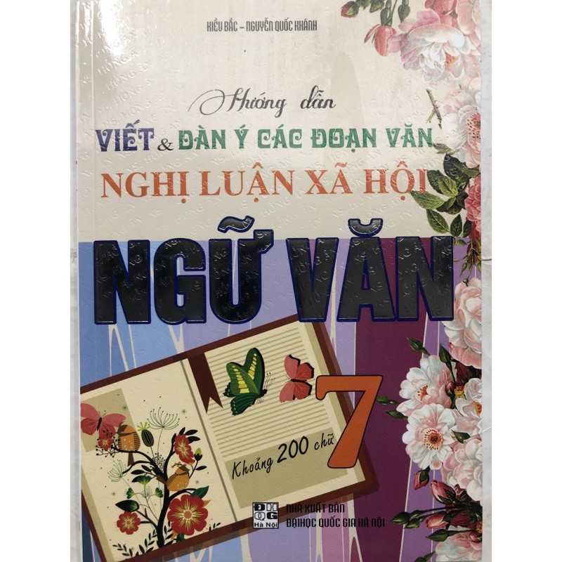 Sách - Hướng dẫn Viết dàn ý các đoạn văn Nghị luận xã hội Ngữ Văn 7 ( Khoảng 200 từ )