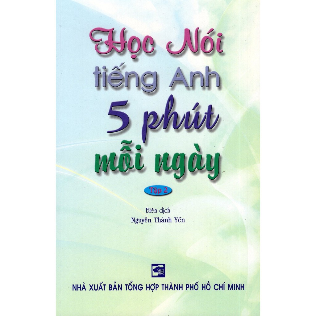 Sách - Học Nói Tiếng Anh 5 Phút Mỗi Ngày - Tập 2 (Kèm CD)