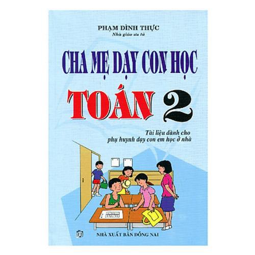 Sách - Cha Mẹ Dạy Con Học Toán Lớp 2