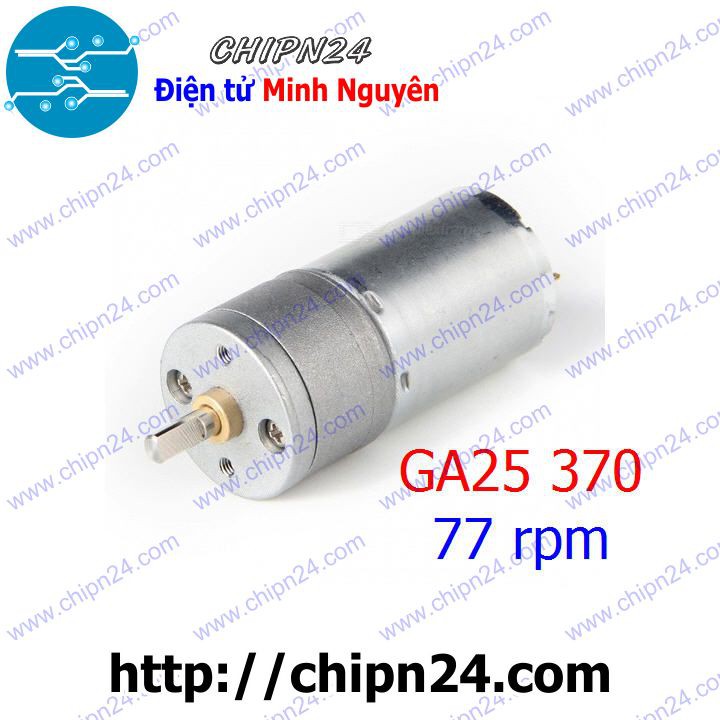 [1 CÁI] Động cơ giảm tốc GA25 370 12V 77rpm (77 vòng/phút v/ph)