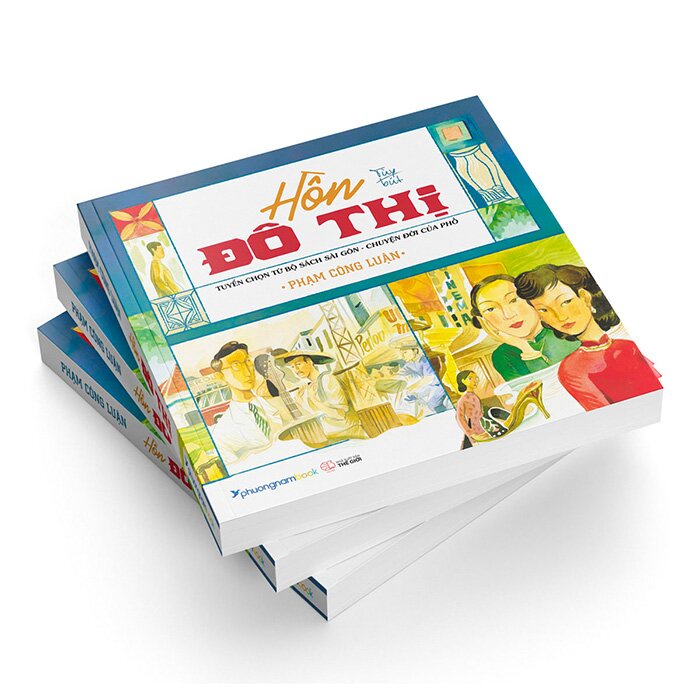 Sách - Hồn Đô Thị - Tuyển Chọn Từ Bộ Sách Sài Gòn - Chuyện Đời Của Phố ( Phạm Công Luận- Phương Nam)