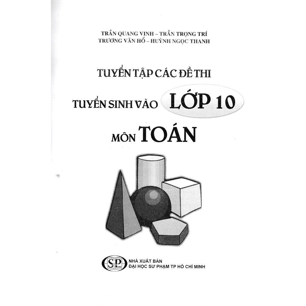 Sách - Tuyển Tập Các Đề Thi Tuyển Sinh Vào Lớp 10 Môn Toán