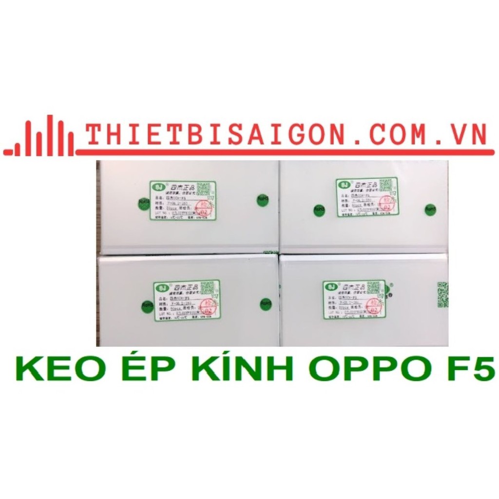 KEO ÉP KÍNH OPPO F5 [ KEO CHẤT LƯỢNG ]