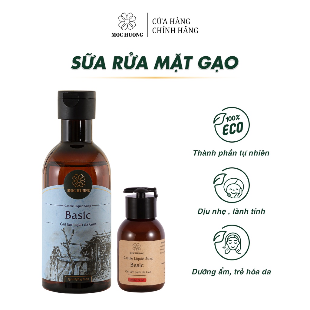 Sữa Rửa Mặt Gạo Castile Liquid Soap Basic MỘC HƯƠNG Không Mùi Làm Sạch Dịu Nhẹ, Dưỡng Ẩm Cho Da Nhạy Cảm 30ml-250ml