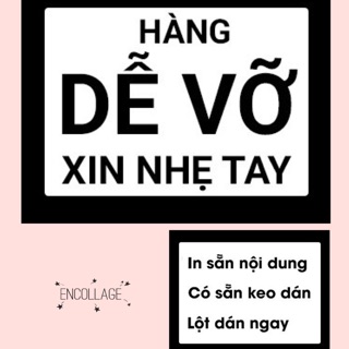 Set 50 Tem In Sẵn Nội Dung : [ HÀNG DỄ VỠ XIN NHẸ TAY ]