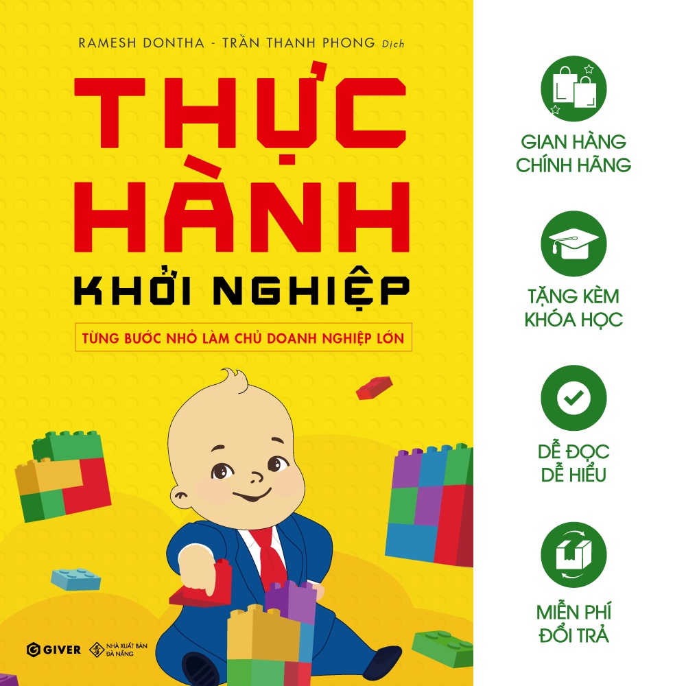 Sách Kinh Doanh - Thực Hành Khởi Nghiệp - Từng Bước Nhỏ Làm Chủ Doanh Nghiệp Lớn