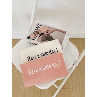 Áo thun in chữ Have a cute day