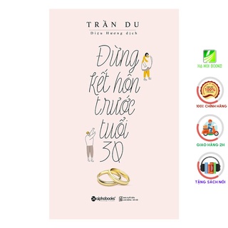 Sách - Đừng Kết Hôn Trước Tuổi 30 - AlphaBooks