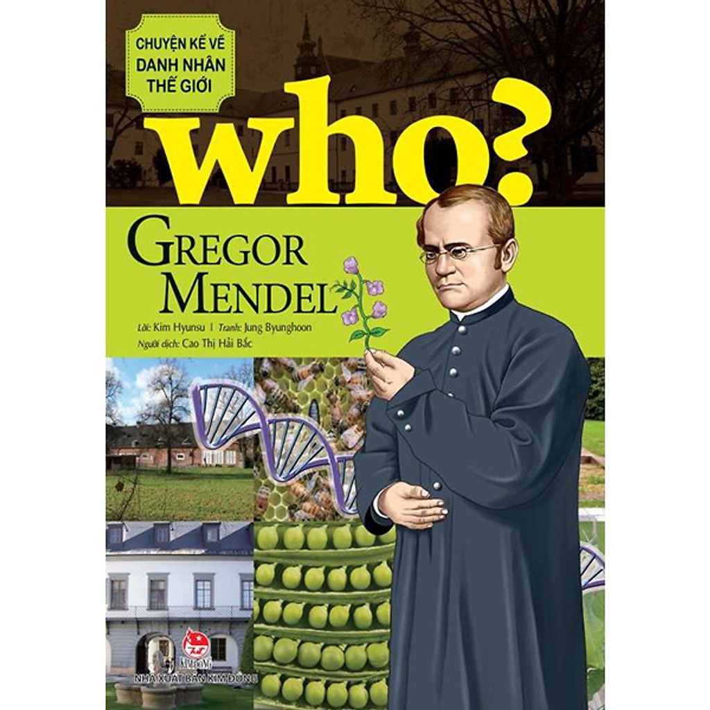 Who? Gregor Mendel Chuyện Kể Về Danh Nhân Thế Giới