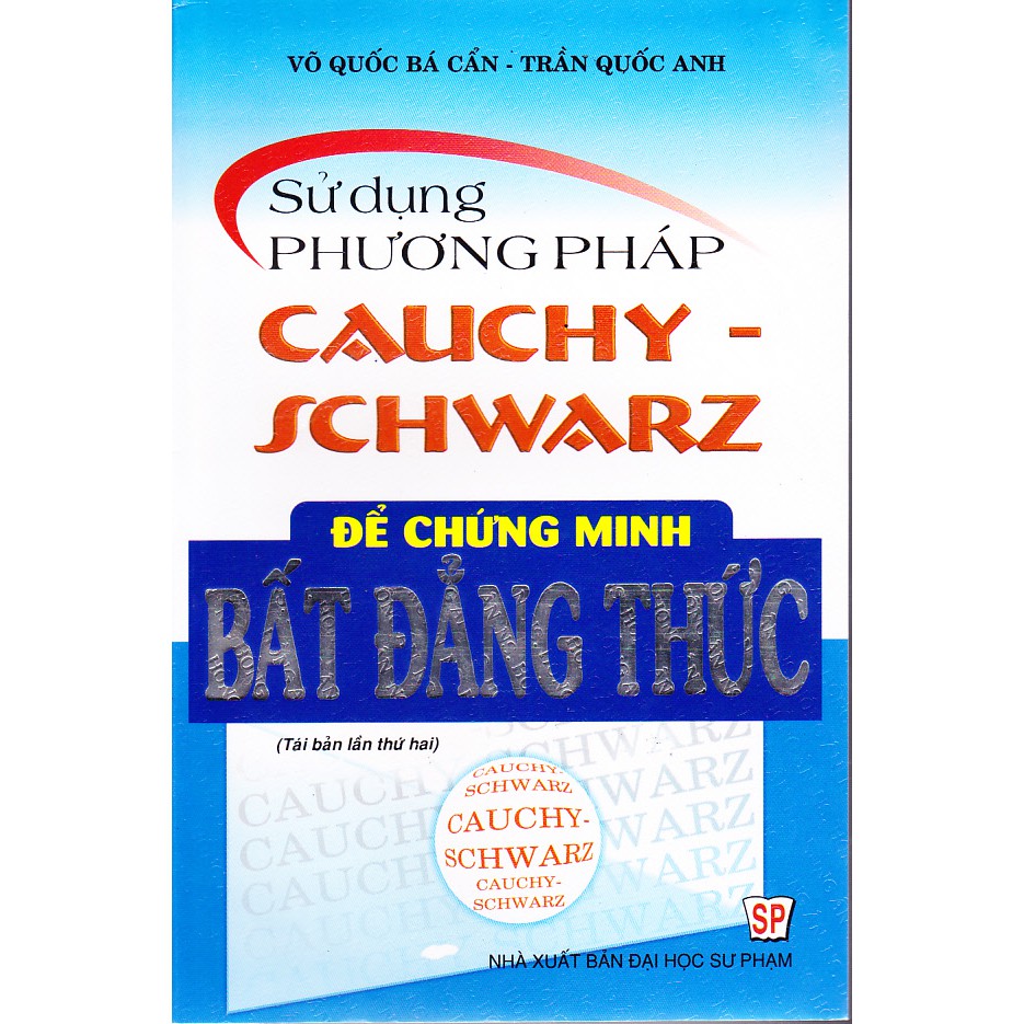 Sách - Sử dụng phương pháp Cauchy-Schwarz để chứng minh bất đẳng thức (Tái bản 5)