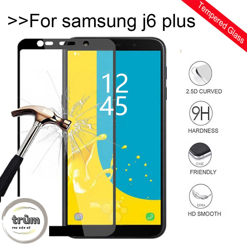 Kính Cường Lực Chống Bể Chầy Sước Màn Hình Điện Thoại SamSung J6/J6plus Full Màn Cao Cấp