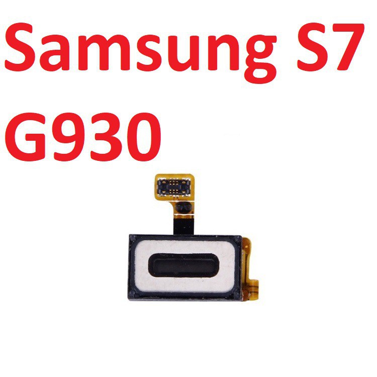 Loa Trong Samsung S7 G930, Loa Tai Nghe, Ringer Buzzer Chính Hãng