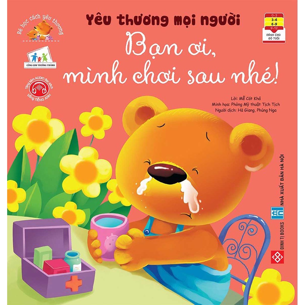 Sách Thiếu Nhi - Bé Học Cách Yêu Thương - Yêu Thương Mọi Người - Bạn Ơi Mình Chơi Sau Nhé! (Cho Trẻ Từ 3-9 Tuổi)