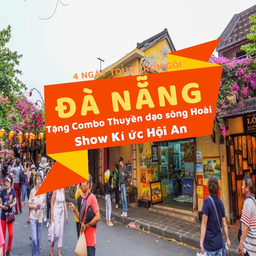 Đà Nẵng – Huế - Hội An (KS 4sao) – Tặng Thuyền dạo sông Hoài và Show Kí ức Hội An