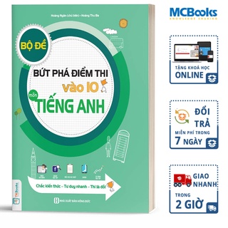 Sách - Bộ Đề Bứt Phá Điểm Thi Vào 10 môn Tiếng Anh - MCBooks